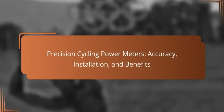 Precision Cycling Power Meters: Accuracy, Installation, and Benefits
