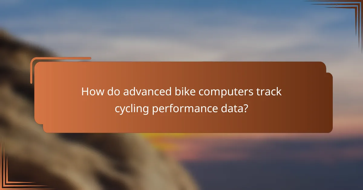 How do advanced bike computers track cycling performance data?