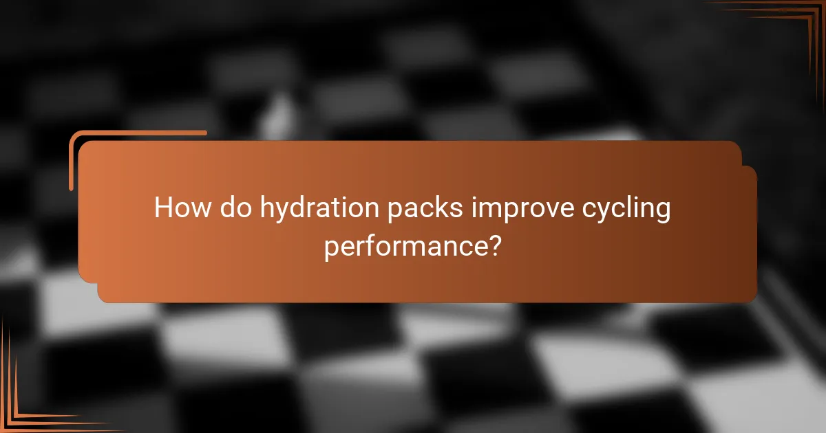How do hydration packs improve cycling performance?