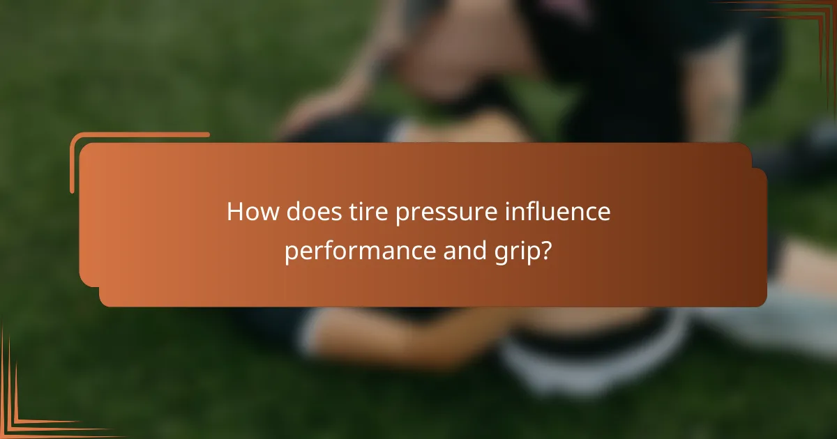 How does tire pressure influence performance and grip?