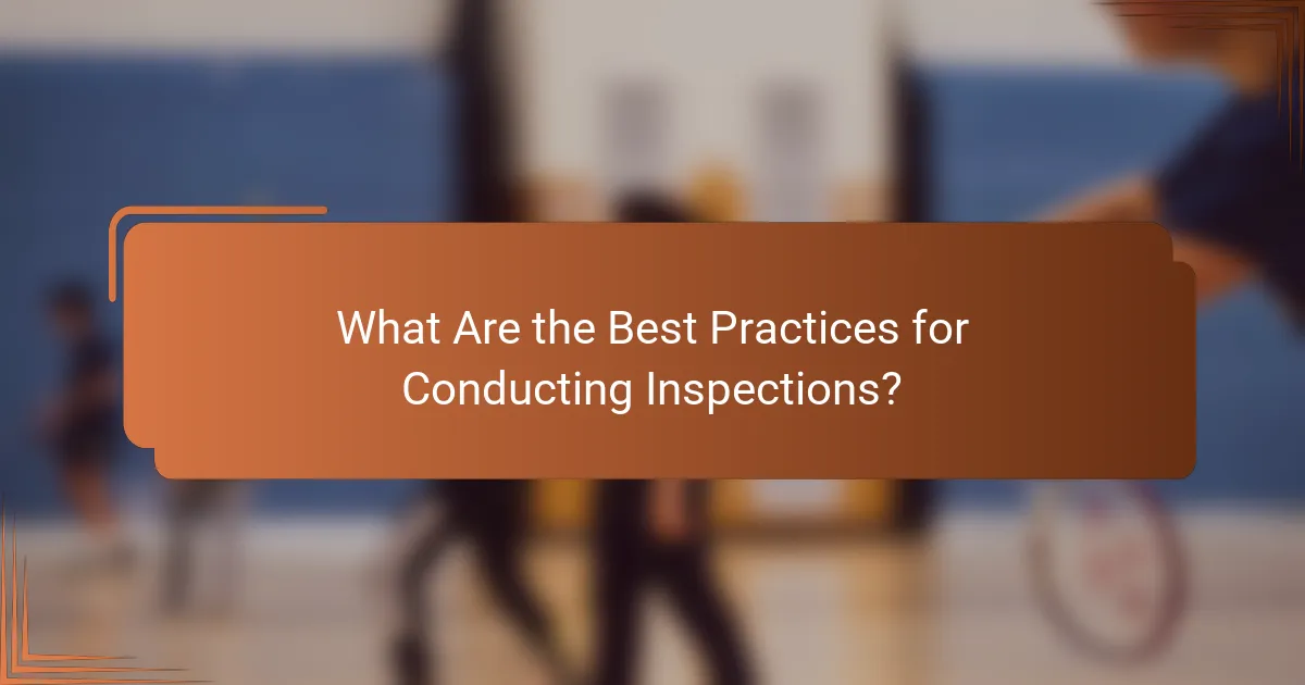 What Are the Best Practices for Conducting Inspections?