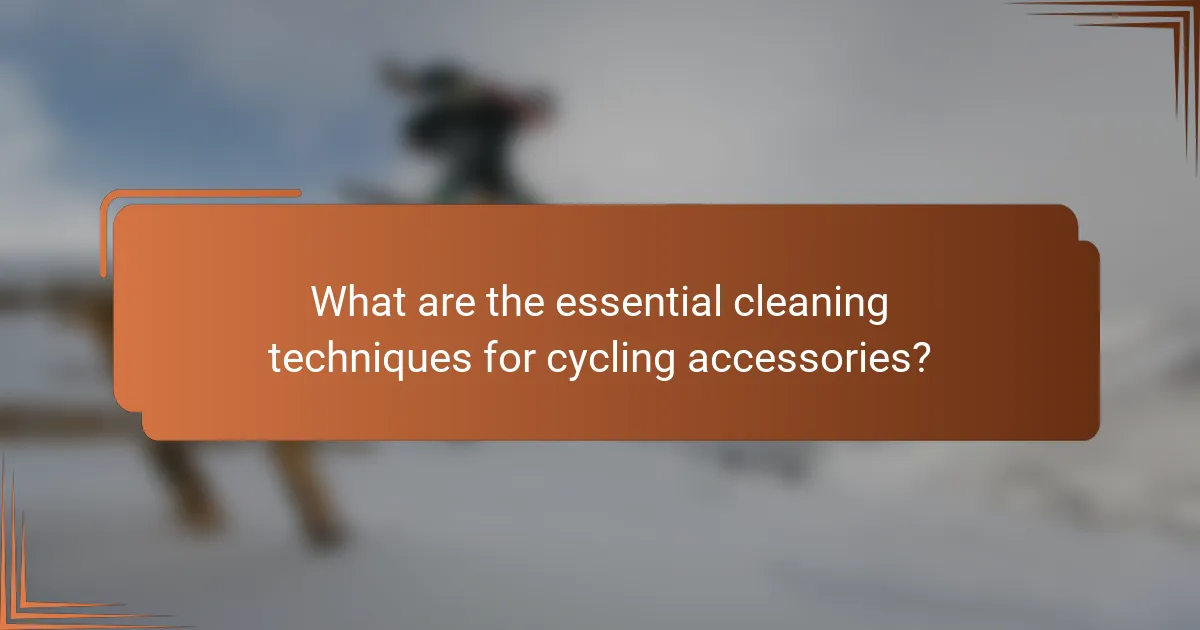 What are the essential cleaning techniques for cycling accessories?