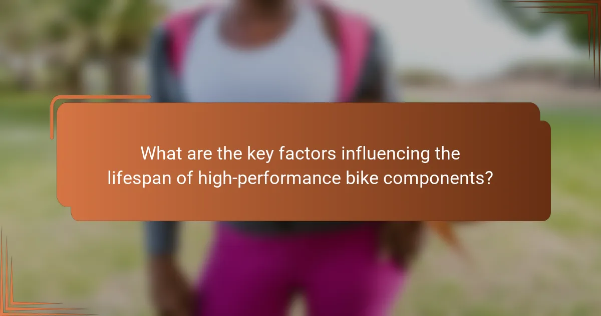What are the key factors influencing the lifespan of high-performance bike components?