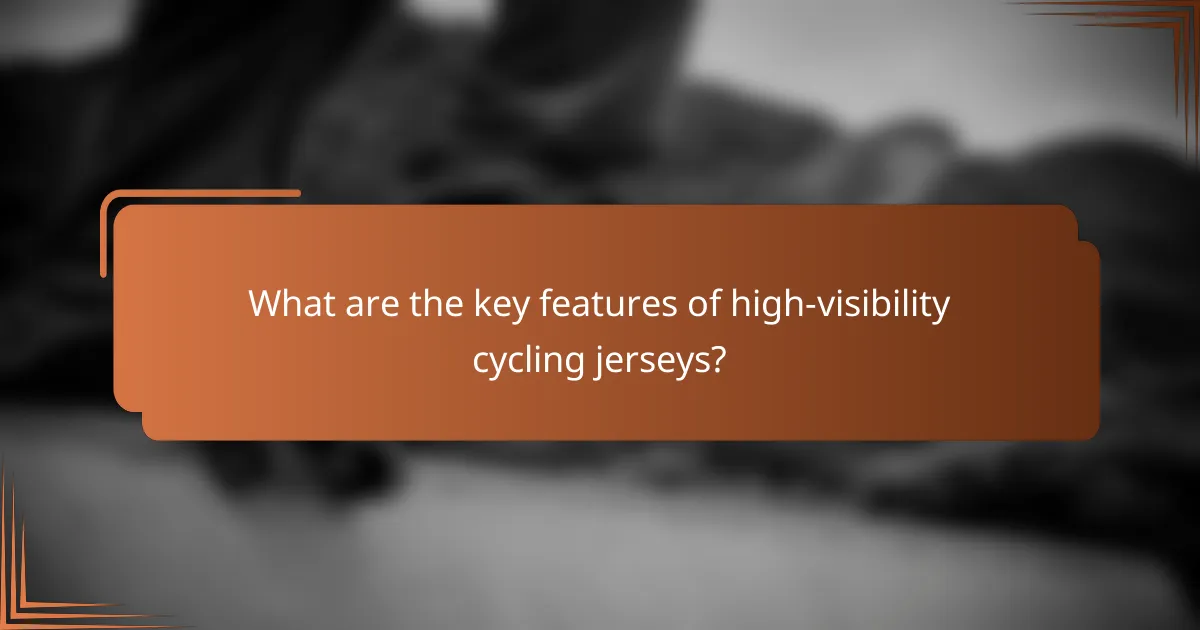 What are the key features of high-visibility cycling jerseys?