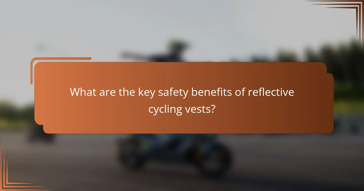 What are the key safety benefits of reflective cycling vests?