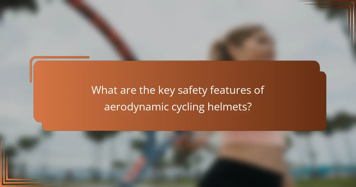 What are the key safety features of aerodynamic cycling helmets?