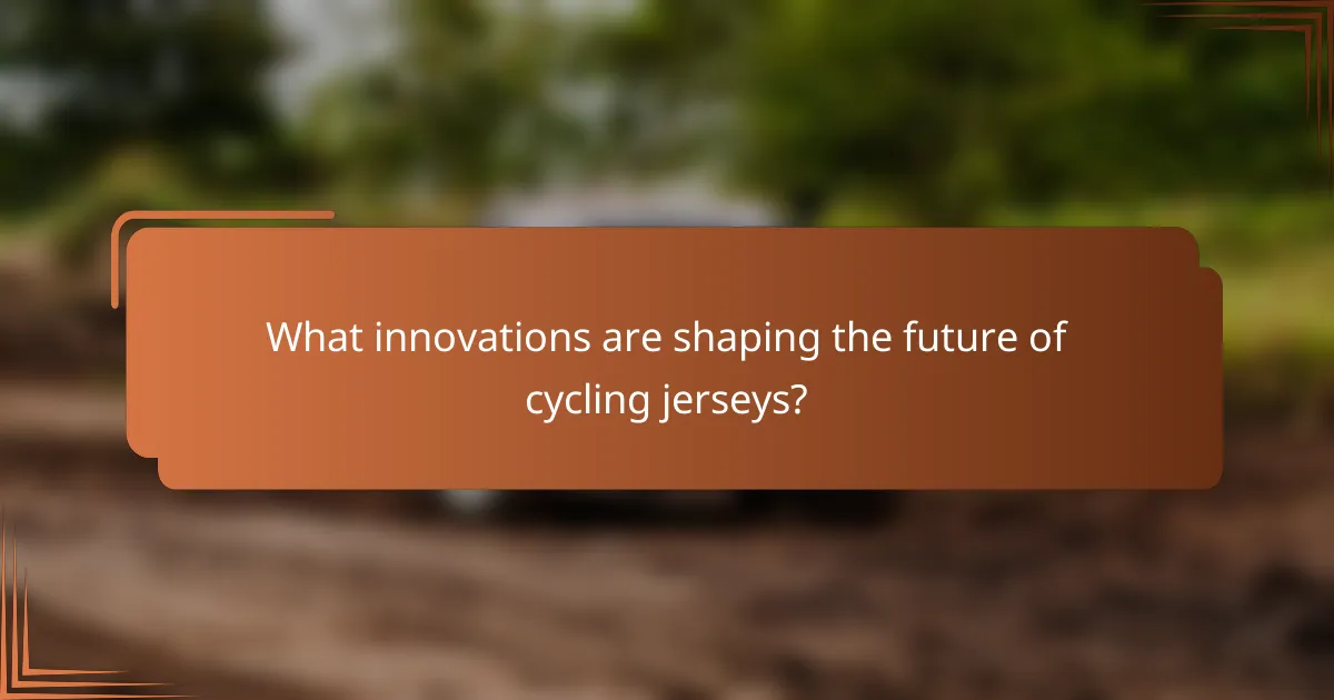 What innovations are shaping the future of cycling jerseys?