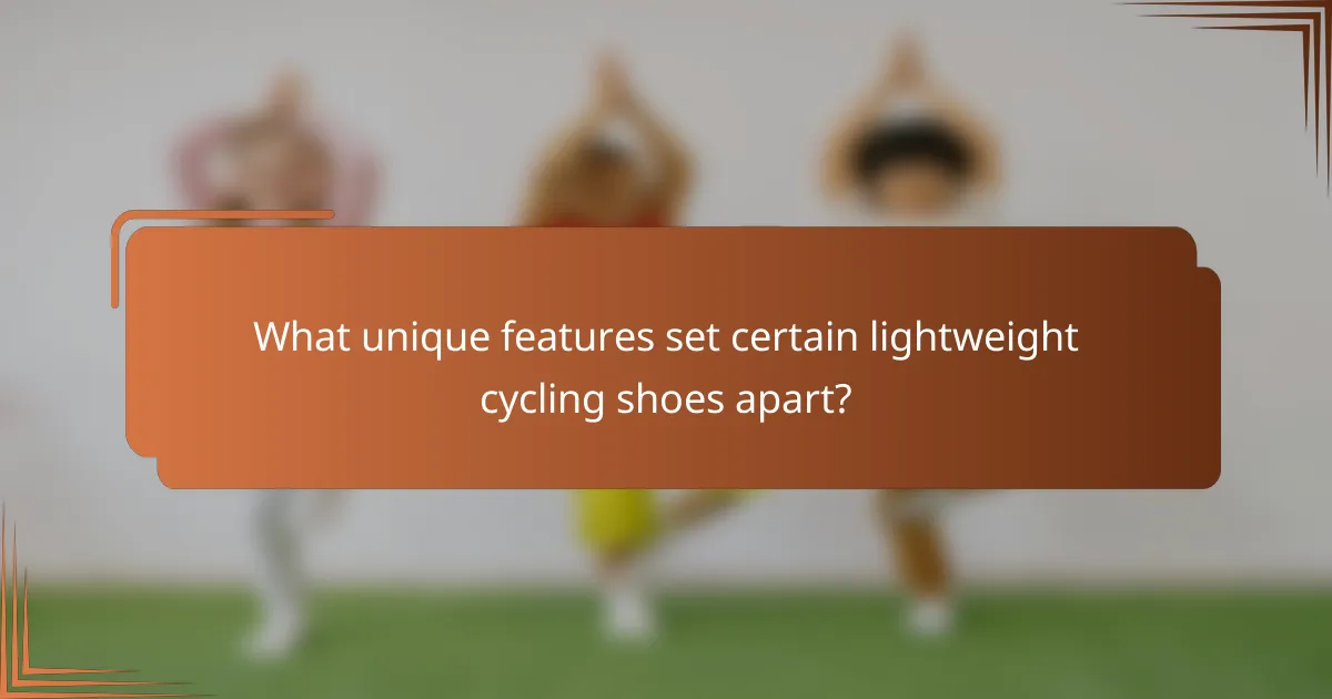 What unique features set certain lightweight cycling shoes apart?