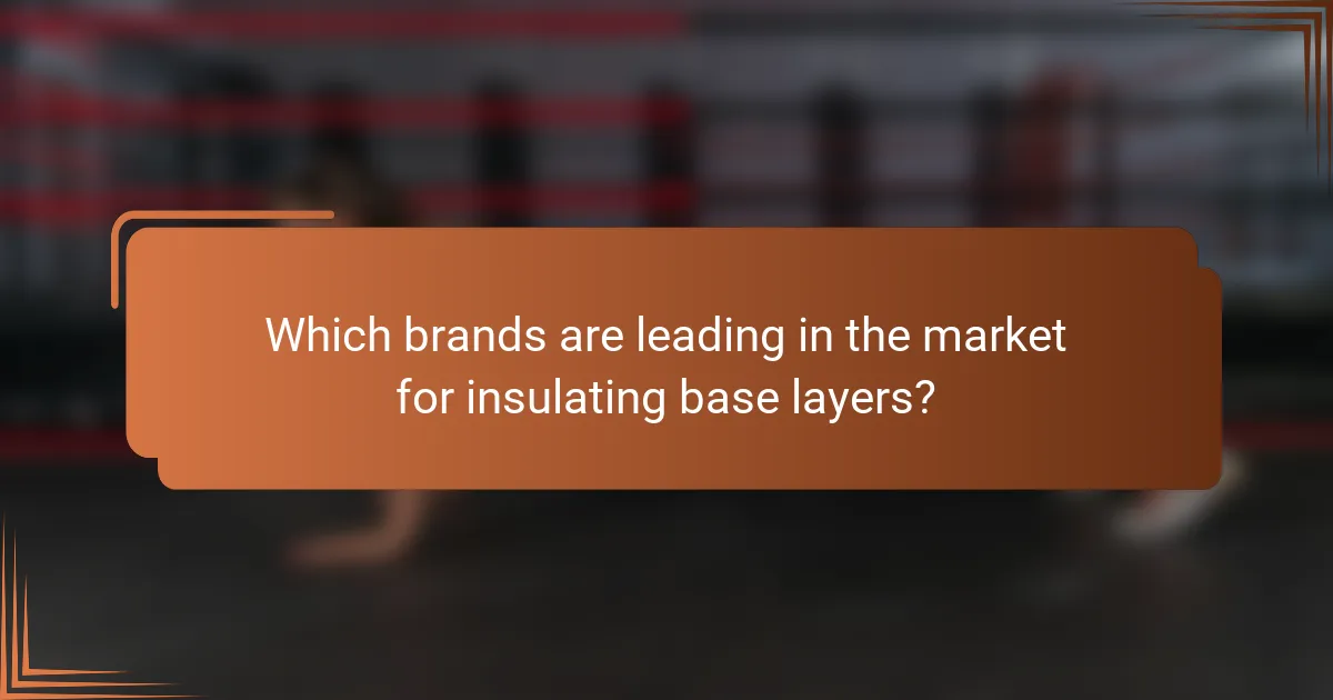 Which brands are leading in the market for insulating base layers?