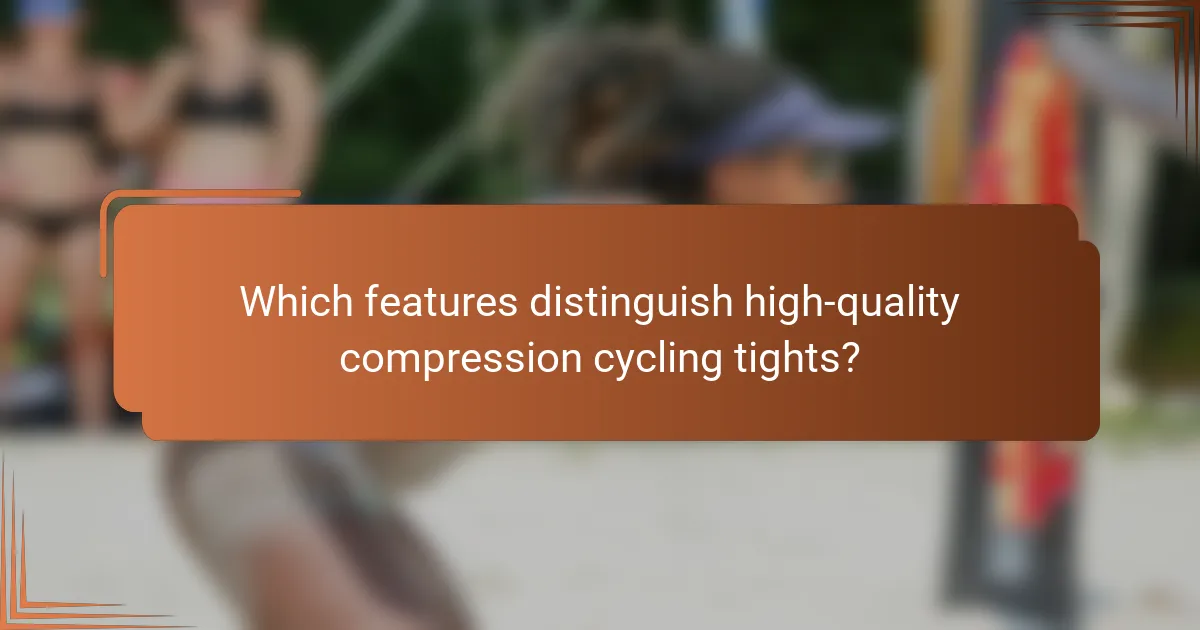Which features distinguish high-quality compression cycling tights?