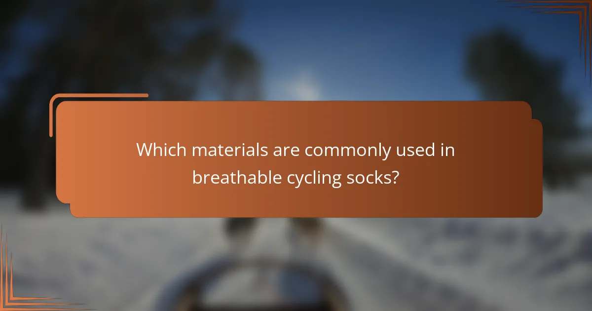 Which materials are commonly used in breathable cycling socks?